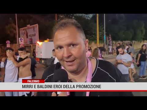 Palermo. Mirri e Baldini eroi della promozione