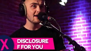 Disclosure - &#39;F For You&#39; (CapitalXTRA Live Session)