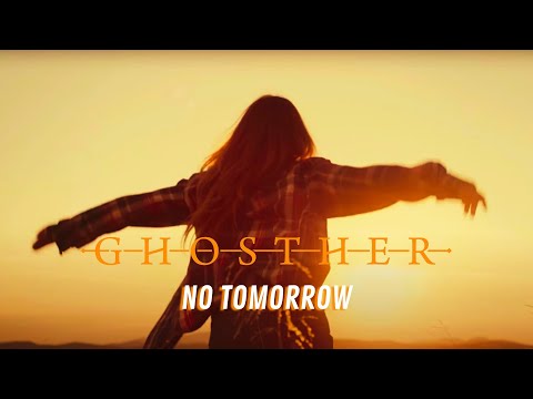 GHOSTHER - No Tomorrow (Official  Lyric Video)