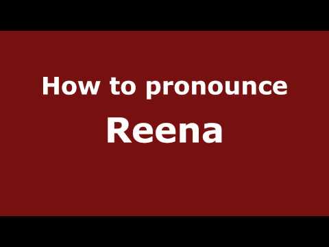 Pronounce Names - How to Pronounce Reena