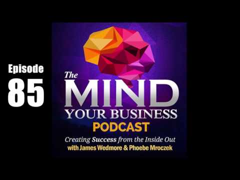 Creating A Winning Team | Episode 085 | James Wedmore and Phoebe Mroczek