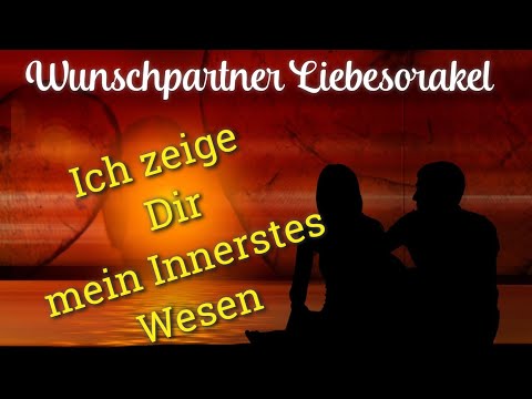 Wunschpartner Liebesorakel „Ich zeige Dir mein Innerstes Wesen“❤️ SeelenpartnerOrakel Dualseelen🦋
