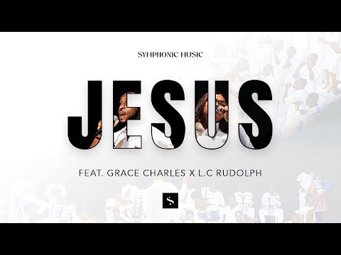 Jesus feat. Grace Charles & L.C Rudolph