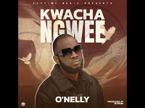 O'nelly - Kwacha Ngwe  - (Official Audio)