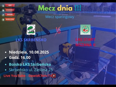 Skrbeńsko 10.08.2025 | LKS SKRBEŃSKO - LKS START MSZANA II | LIVE