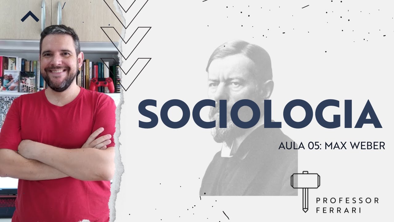 Curso de Sociologia #5 - Weber | Professor Ferrari