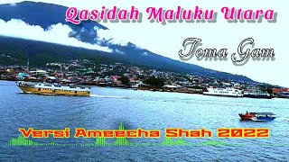 Download lagu Qasidah Maluku Utara || Toma Gam || Ameecha Shah mp3