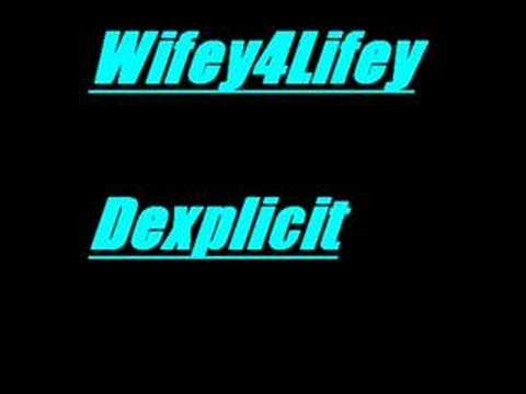 Dexplicit - Wifey4Lifey