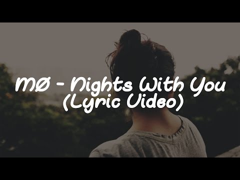 MØ - Nights With You (Lyric Video)
