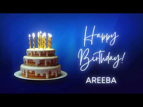 AREEBA birthday song | Happy Birthday AREEBA – AREEBA Happy birthday | Happy Birthday to You AREEBA