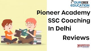 Pioneer Academy SSC Coaching Delhi Reviews