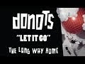 Donots - Let It Go 