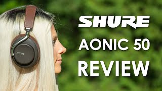 Shure Aonic 50 Wireless Bluetooth Headphones Review