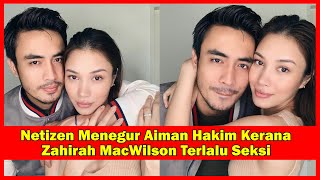 Download lagu Netizen Menegur Aiman Hakim Kerana Zahirah MacWilson Terlalu Seksi mp3