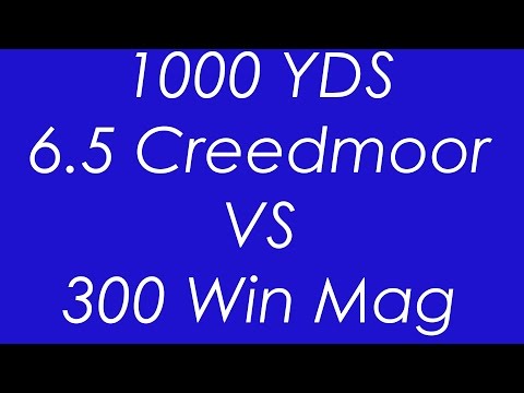 6.5 Creedmoor VS 300 WinMag 1000 yard Ballistics compared