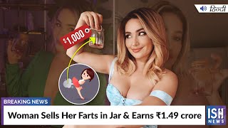 Woman Sells Her Farts in Jar & Earns Rs 1.49 crore