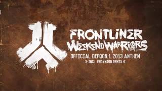 Frontliner - Weekend Warriors (Official Defqon.1 2013 anthem Endymion Remix)