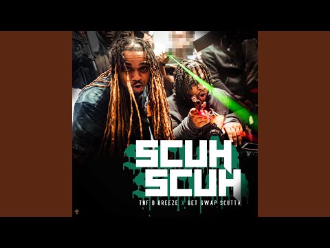 Scuh Scuh (feat. Get Gwap Scutta)