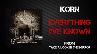 Korn - Everything I&#39;ve Known [Lyrics Video]