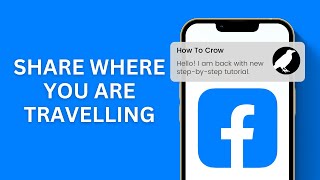 How to Share Where you are Travelling To on Facebook