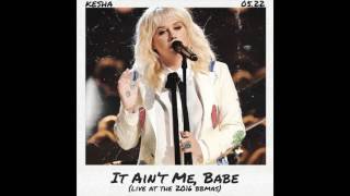 Kesha - It Ain&#39;t Me, Babe (Live At Billboard Music Awards 2016) - Audio