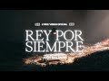 Rey Por Siempre