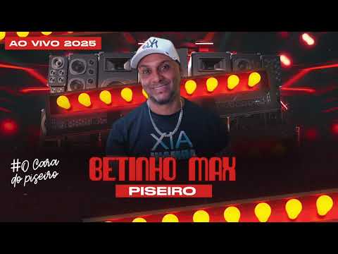 Betinho Max Ao Vivo – Os Melhores Piseiros de 2025 🔥 | Repertório Atualizado
