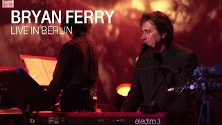 Bryan Ferry - &quot;Reason Or Rhyme&quot; live in Berlin 2011