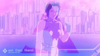 ash (feat. libano) | macross 82-99