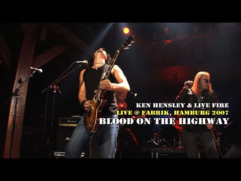 3. Blood On The Highway - Ken Hensley & Live Fire - Blood On The Highway - Live @ Fabrik 2007