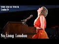 The Eras Tour So Long London London N8 HQ FULL PERFORMANCE