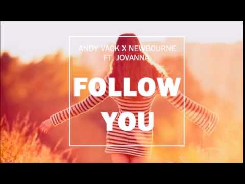 Andy Vack, Newborne Feat Jovanna - Follow You (Original Mix)