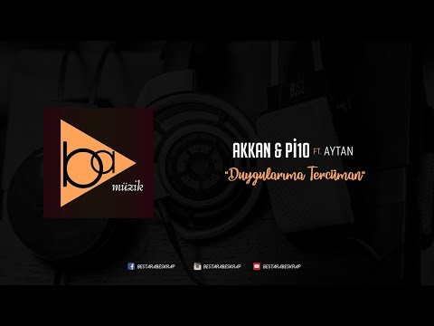 Akkan & Pi10 - Duygularıma Tercüman ft. Aytan