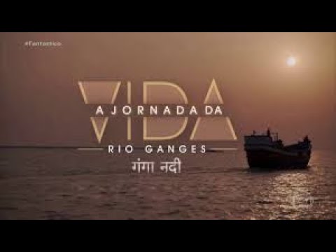 A Jornada da Vida - Rio Ganges (Índia)
