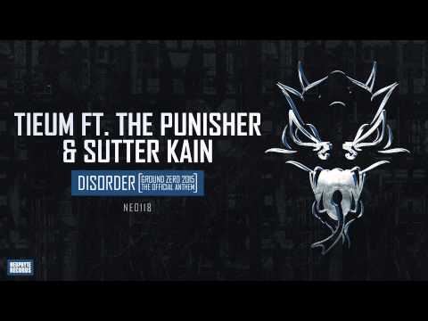 Tieum ft. The Punisher & Sutter Kain - Disorder (Official Ground Zero 2015 Anthem)