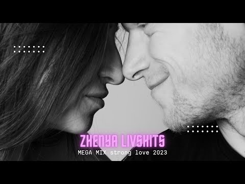 Zhenya Livshits - Weekly Podcast 001 Mega mix strong love 2023 [Melodic Techno & House Dj mix]