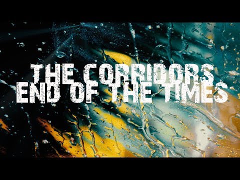 THE CORRIDORS: END OF THE TIMES (Video Clip)