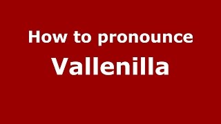 How to pronounce Vallenilla