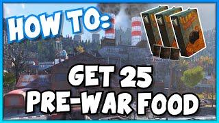 How to get 25 PRE-WAR FOOD in FALLOUT 76 | SCORE Challenge