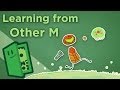 Extra Credits: Learning from Other M 