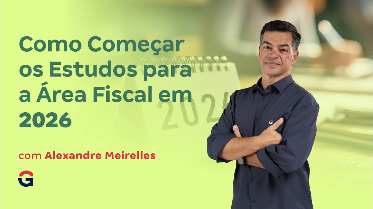 Como Começar os Estudos para a Área Fiscal em 2026 | Com Alexandre Meirelles
