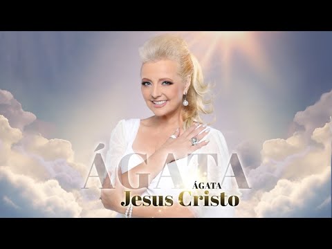 Ágata - Jesus Cristo (Official video)