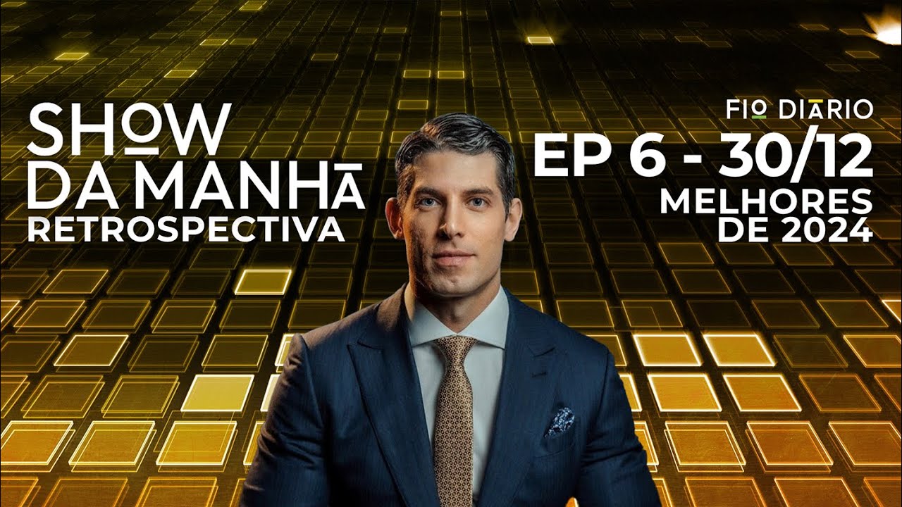 SHOW DA MANHÃ - RESTROSPECTIVA 2024 - EP. 6 - 30/12/24