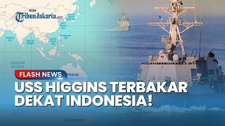Armada AS Terbakar di Dekat Indonesia, USS Higgins Alami Kerusakan Parah, Penyebab Masih Misterius