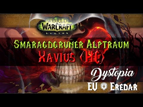 WoW LEGION - Smaragdgrüner Alptraum - HC - Xavius vs Dystopia - PoV Dämonenjäger