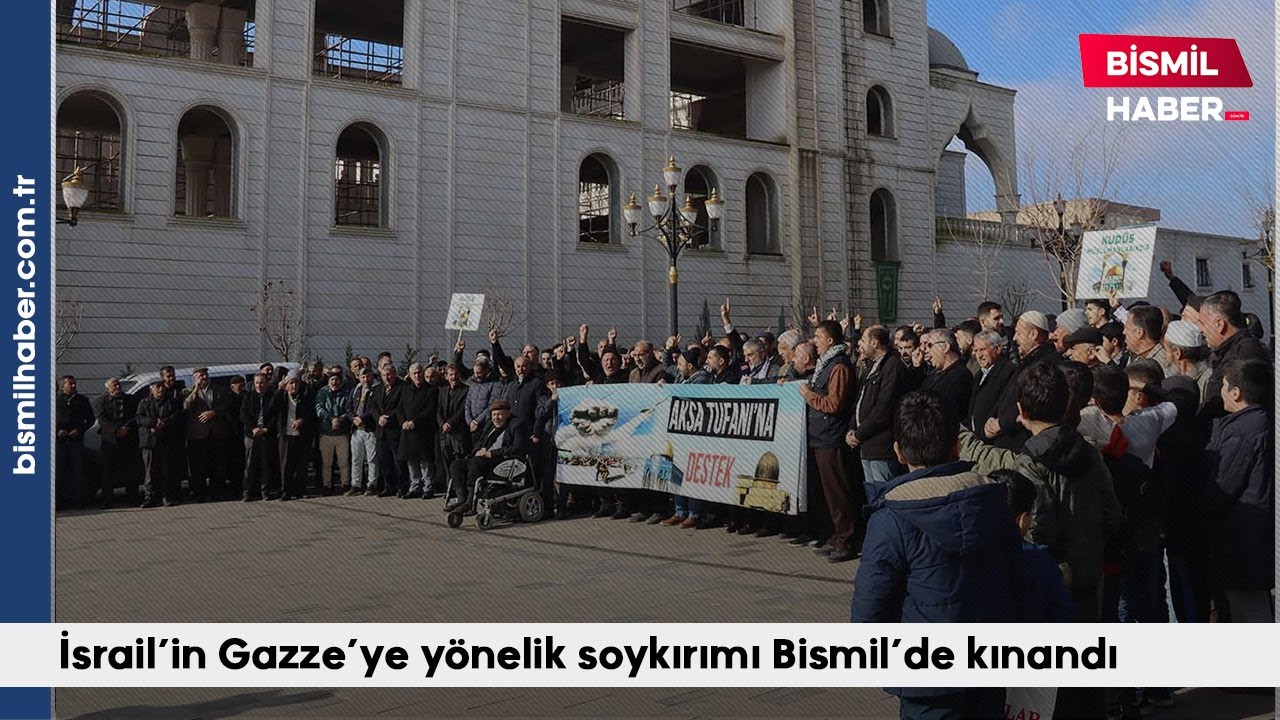 İsrail’in Gazze’ye yönelik soykırımı Bismil’de kınandı - Bismil Haber