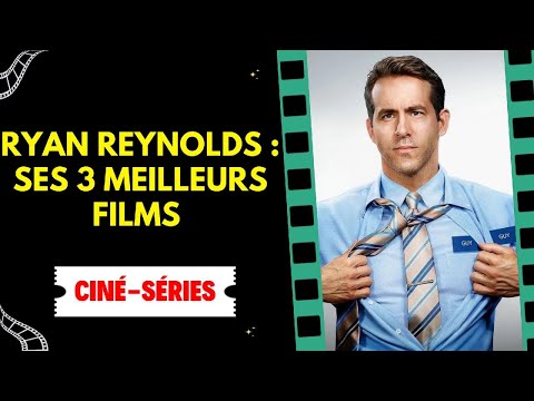 Ryan Reynolds : Ses 3 meilleurs films à ne pas manquer