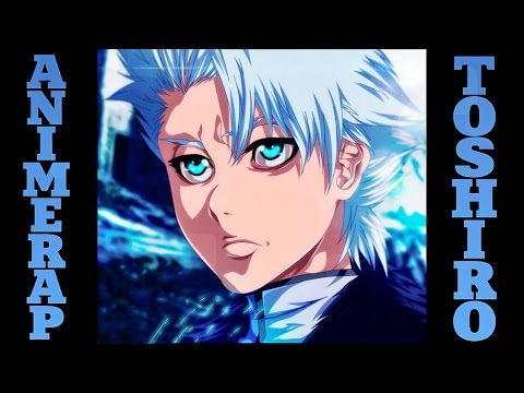 AnimeRap - Реп про Тоширо Хицугая | Toushiro Hitsugaya Rap 2016