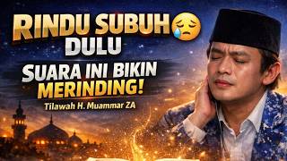 Download lagu Tilawah Jadul SEBELUM SHOLAT SUBUH - Muammar ZA Saat Muda, Bikin Rindu Kampung Halaman mp3