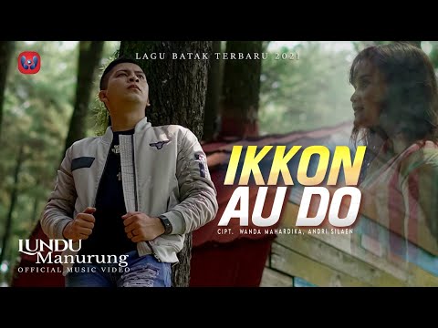 LUNDU MANURUNG - IKKON AU DO I
